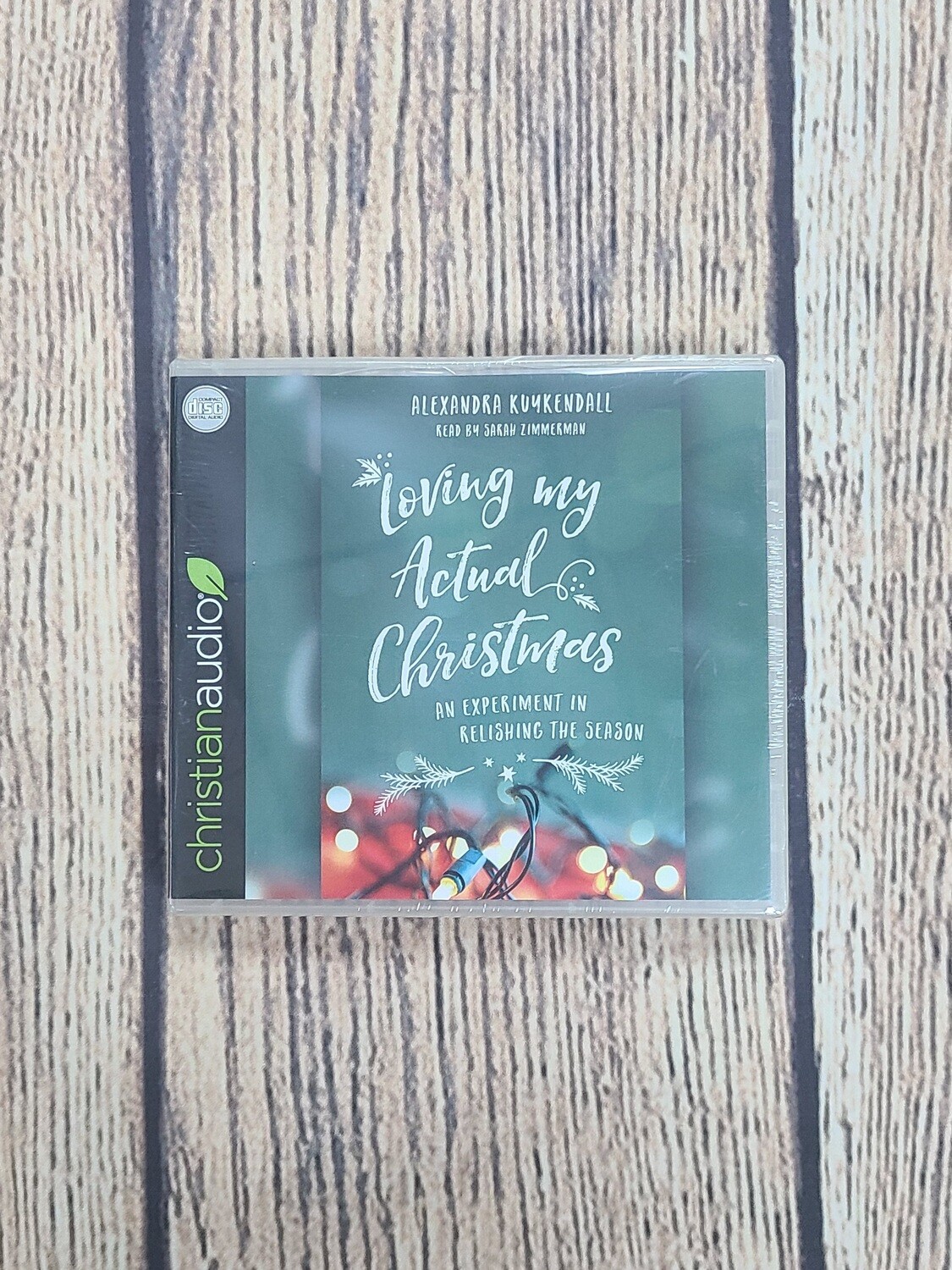 Loving my Actual Christmas by Alexandra Kuykendall Audiobook