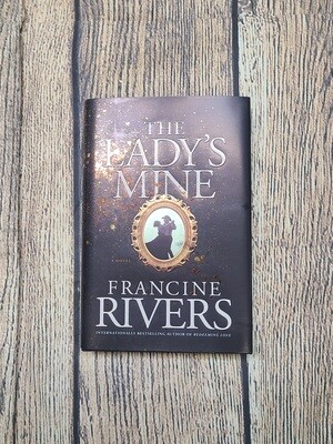 The Lady&#39;s Mine by Francine Rivers - Hardback - New
