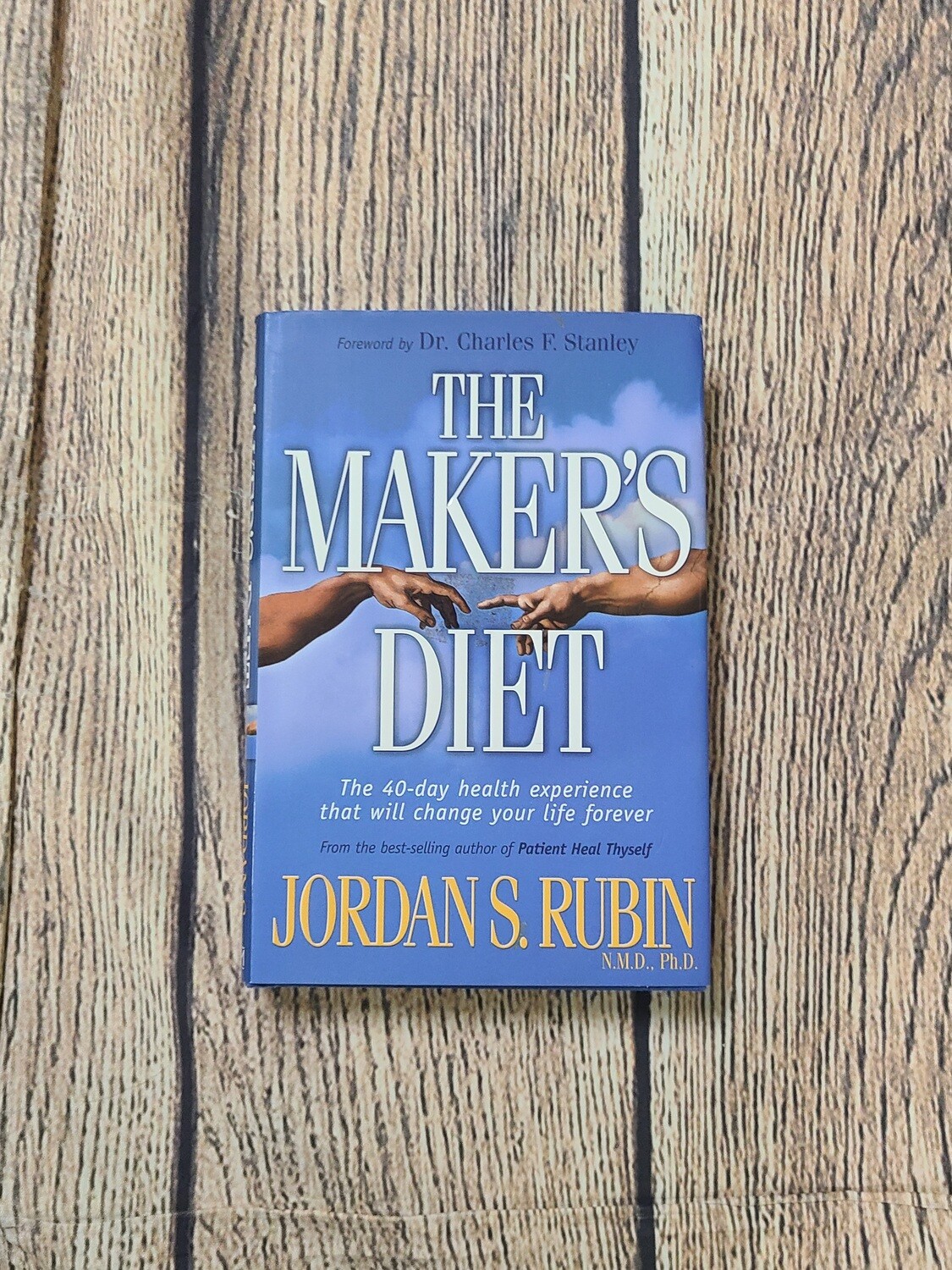 The Maker&#39;s Diet: The 40-Day Health Experience that will change your life forever by Jordan Rubin and Foreword by Charles F. Stanley - Hardback - Great Condition