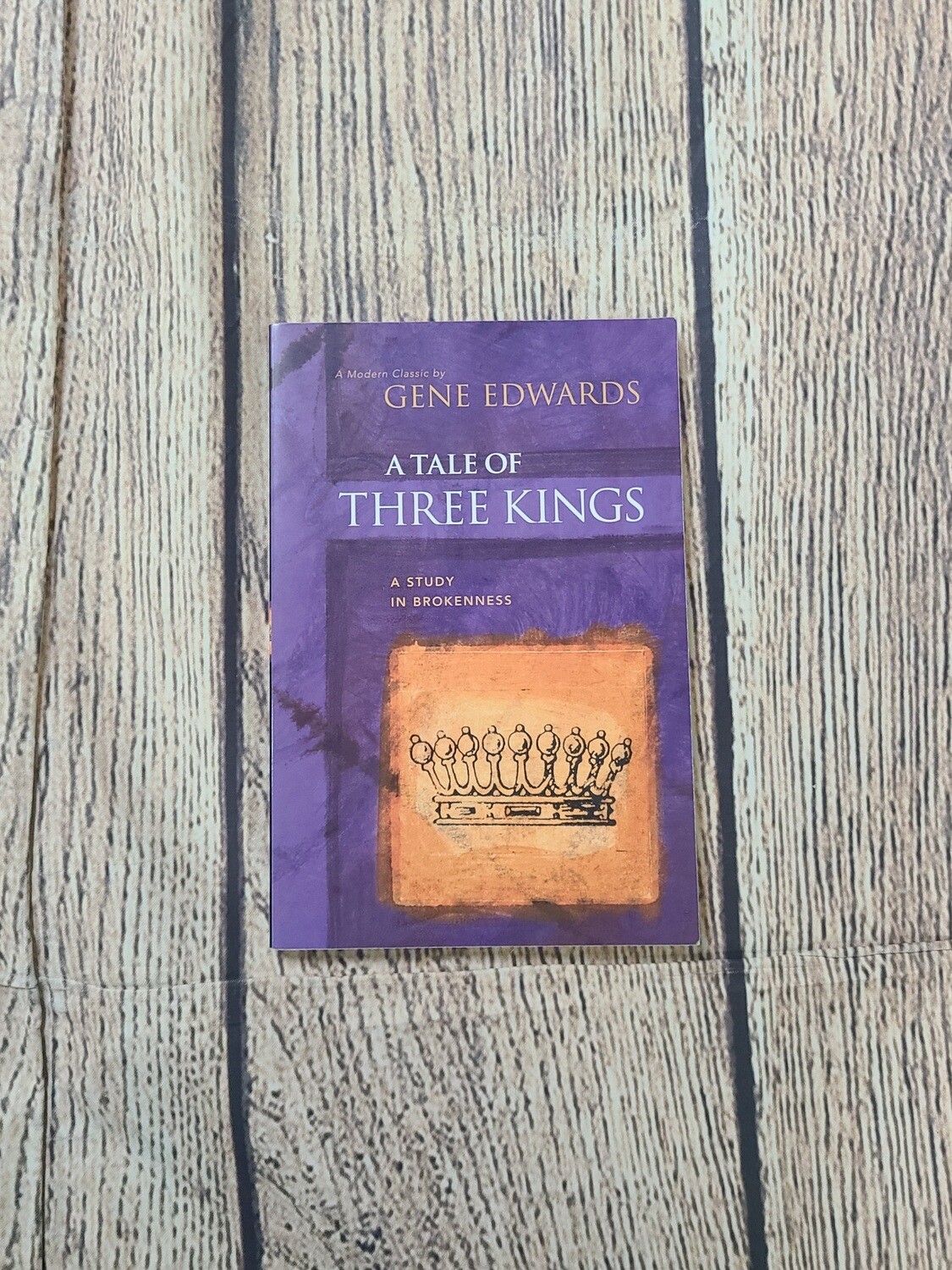 A Tale of Three Kings: A Study in Brokenness by Gene Edwards - Paperback - Great Condition