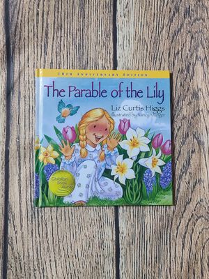 The Parable of the Lily: 10th Anniversary Edition by Liz Curtis Higgs and Illustrated by Nancy Munger - Hardback - New