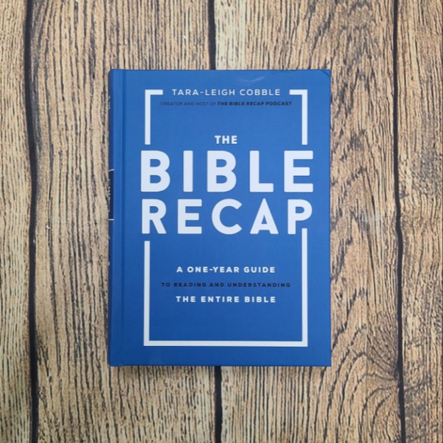The Bible Recap: A One-Year Guide to Reading and Understanding the Entire Bible by Tara-Leigh Cobble - Hardback - New