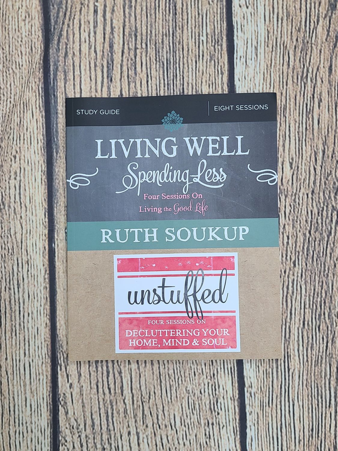 Living Well Spending Less and Unstuffed Study Guide by Ruth Soukup - Paperback - New