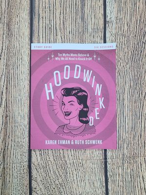 Hoodwinked Study Guide by Karen Ehman and Ruth Schwenk - Paperback - New