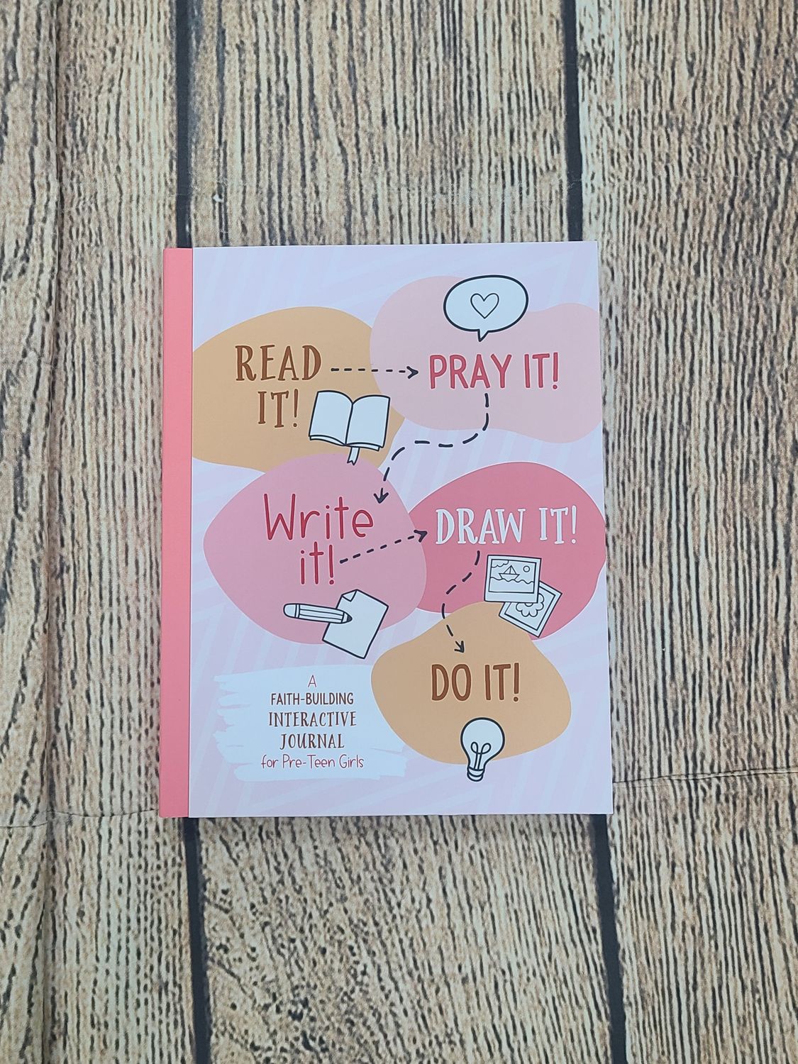 Read It! Pray It! Write It! Draw It! Do It!: A Faith-Building Interactive Journal for Pre-Teen Girls by Jean Fischer
