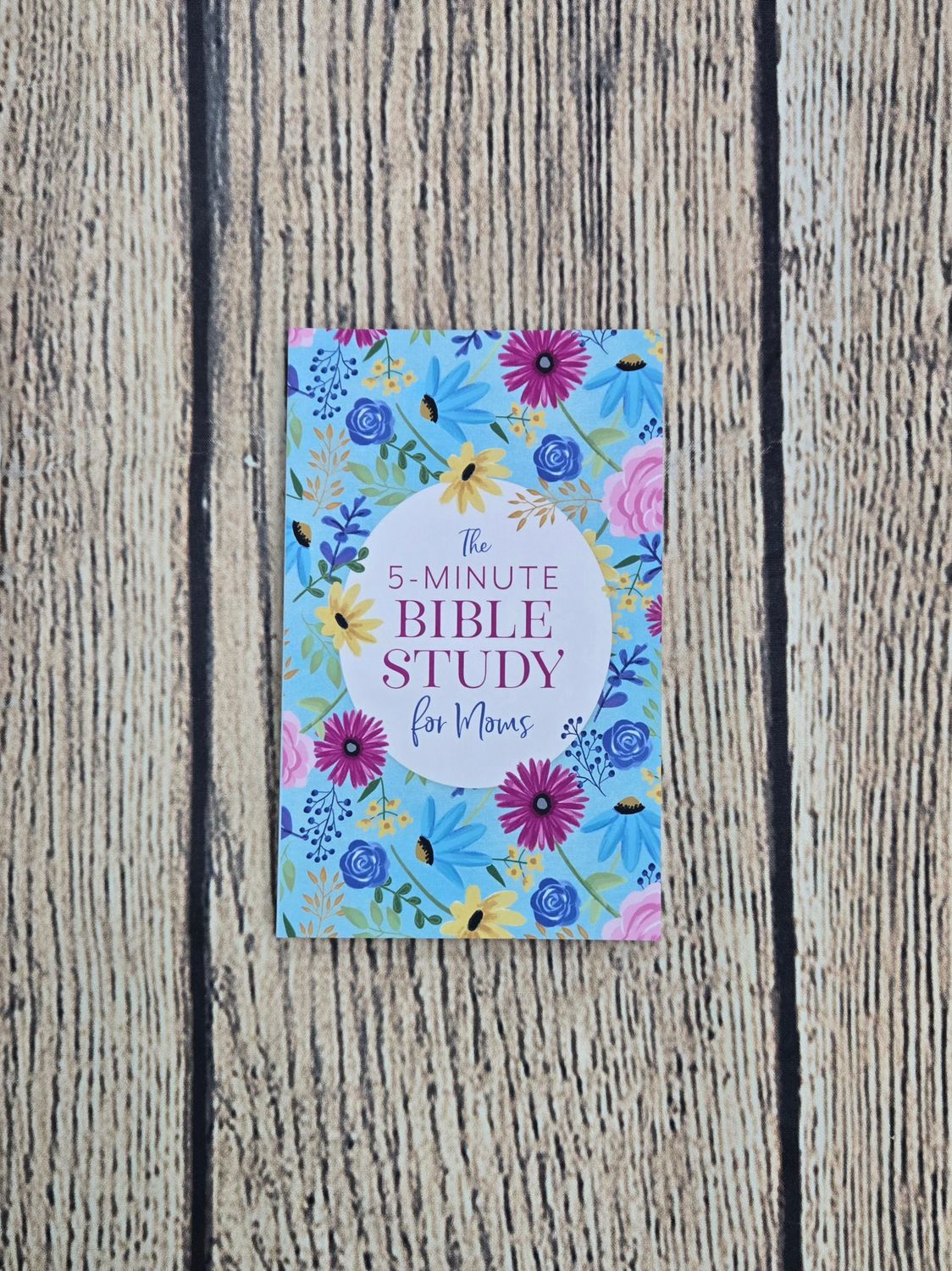 The 5-Minute Bible study for Moms by Dena Dyer