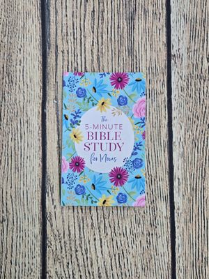 The 5-Minute Bible study for Moms by Dena Dyer