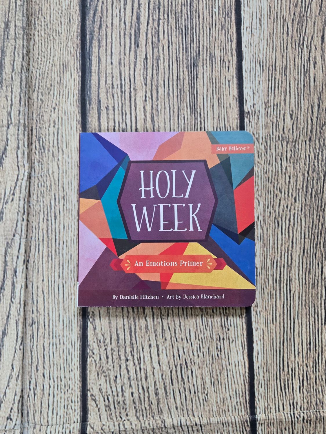 Holy Week by Danielle Hitchen and Art by Jessica Blanchard