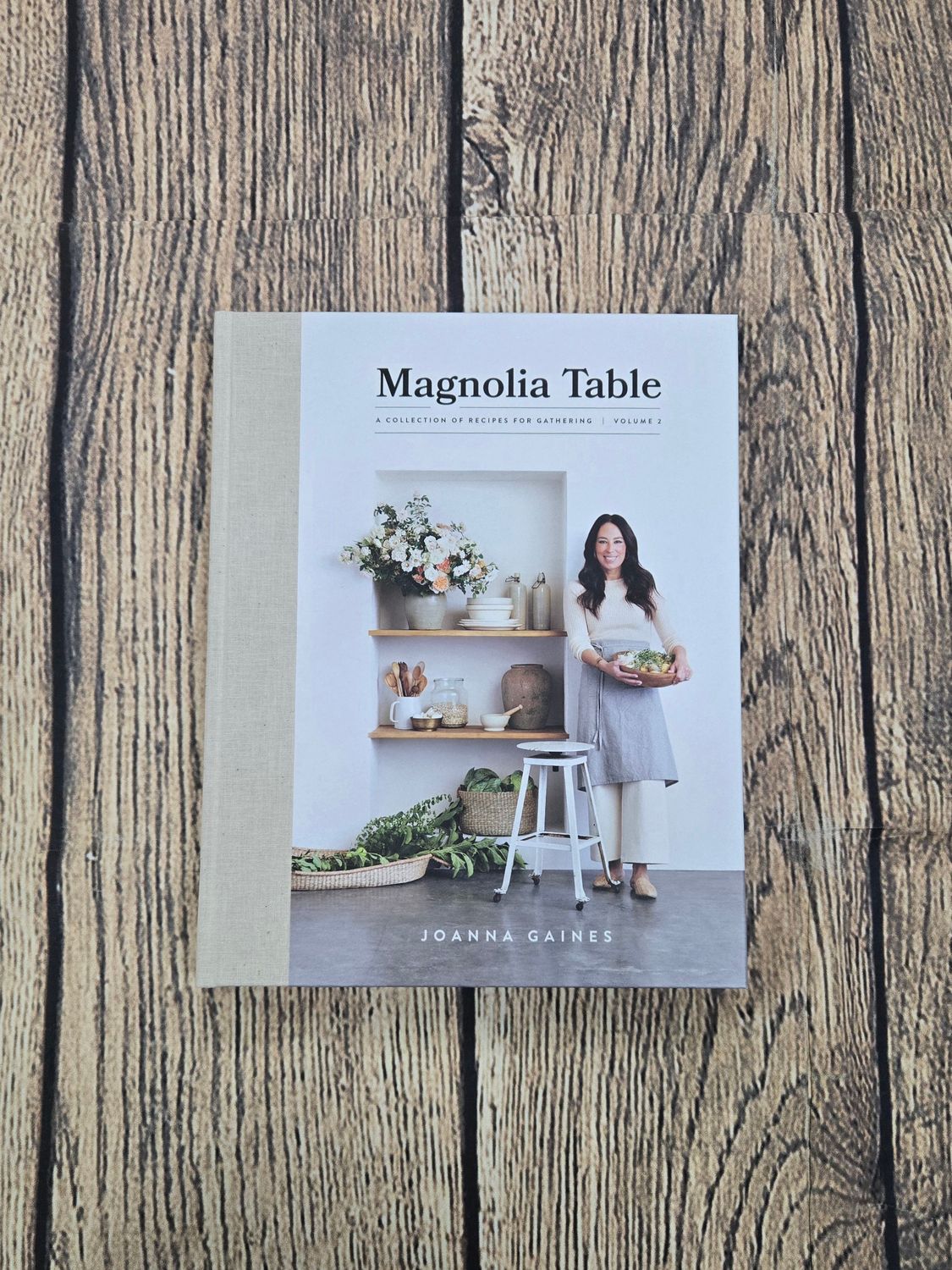 Magnolia Table: A Collection of Recipes for Gathering - Volume 2 by Joanna Gaines