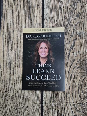 Think Learn Succeed Workbook by Dr. Caroline Leaf