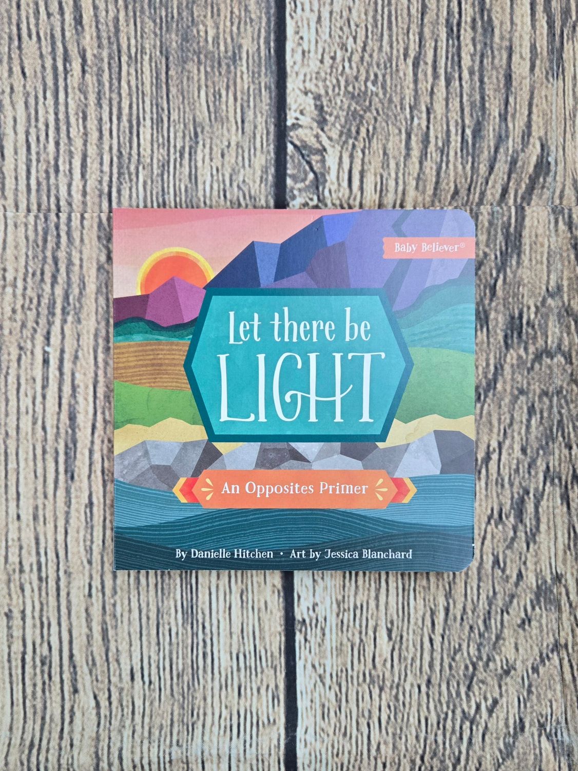 Let There Be Light by Danielle Hitchen and Art by Jessica Blanchard