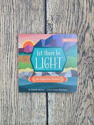 Let There Be Light by Danielle Hitchen and Art by Jessica Blanchard