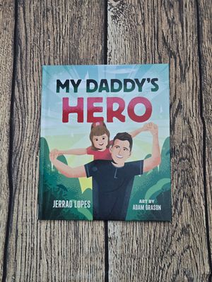 My Daddy&#39;s Hero by Jerrad Lopes and Art by Adam Grason
