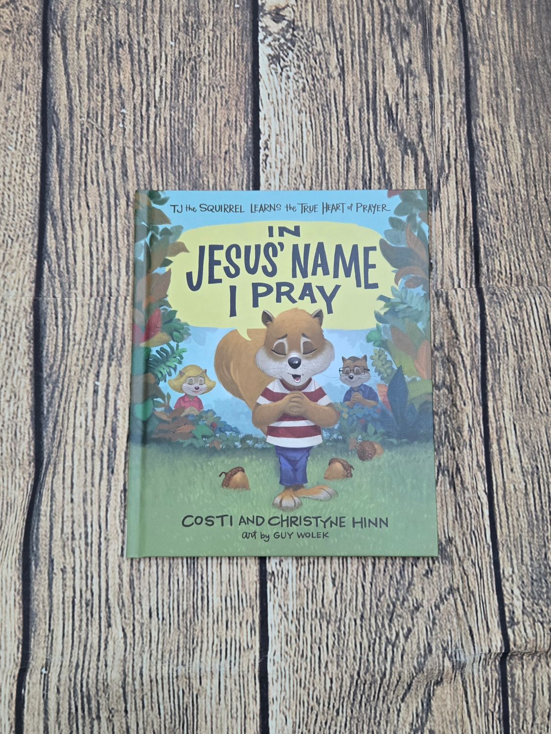 In Jesus&#39; Name I Pray by Costi and Christyne Hinn and Art by Guy Wolek