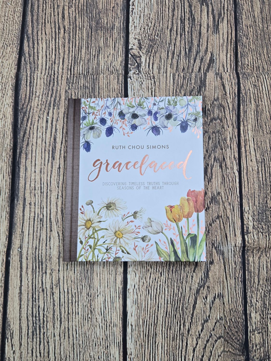 Gracelaced: Discovering Timeless Truths Through Seasons of the Heart by Ruth Chou Simons