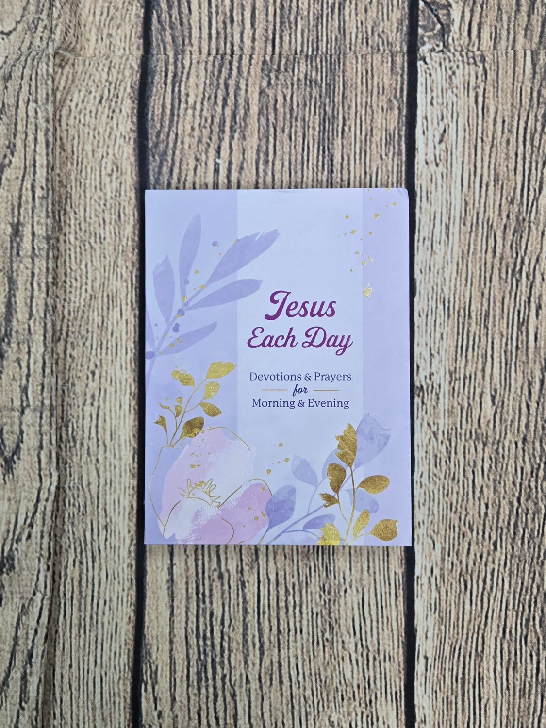 Jesus Each Day: Devotions and Prayers for Morning and Evening by Barbour Publishing