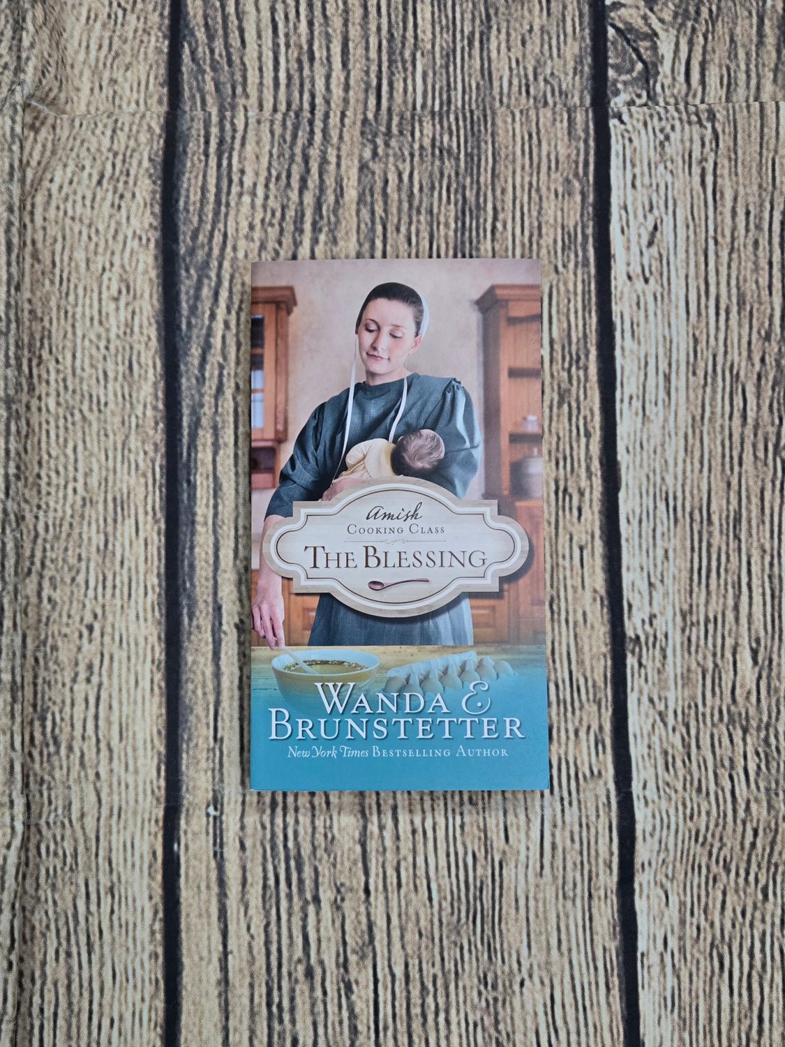 Amish Cooking Class: The Blessing by Wanda E. Brunstetter