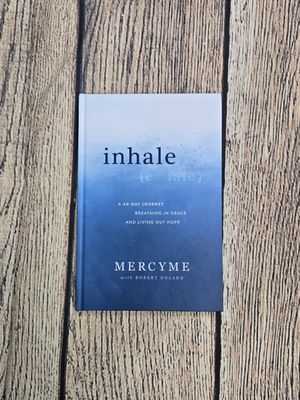 Inhale (Exhale): A 40-day journey breathing in Grace and Living out Hope by MercyMe with Robert Noland