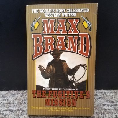 The Fugitive&#39;s Mission by Max Brand