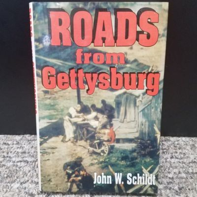 Roads from Gettysburg by John W. Schildt