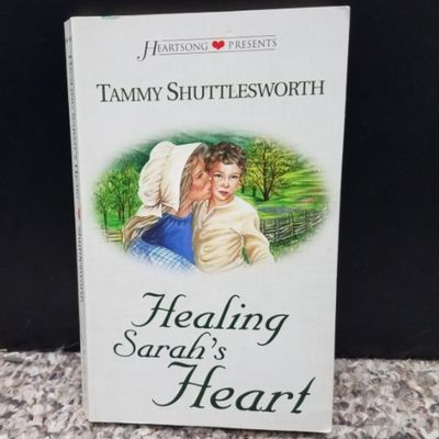 Healing Sarah&#39;s Heart by Tammy Shuttlesworth
