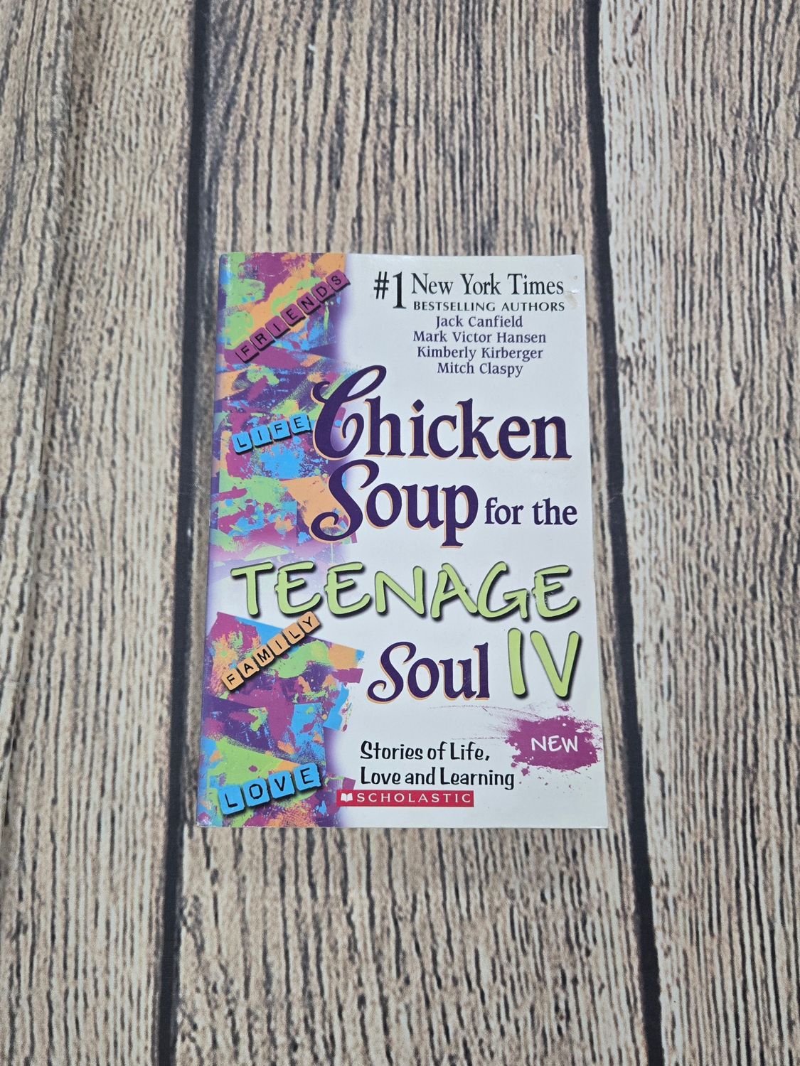 Chicken Soup for the Teenage Soul IV by  Jack Canfield, Mark Victor Hansen, Kimberly Kirberger, and Mitch Claspy