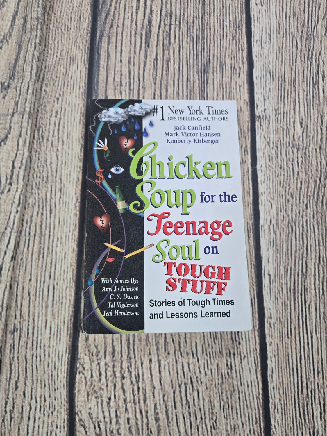 Chicken Soup for the Teenage Soul on Tough Stuff by Jack Canfield, Mark Victor Hansen, and Kimberly Kirberger