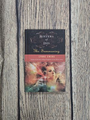 Sisters of Isis: The Summoning by Lynne Ewing