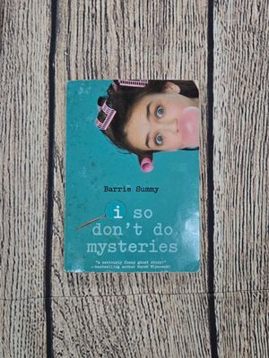 I So Don&#39;t Do Mysteries by Barrie Summy