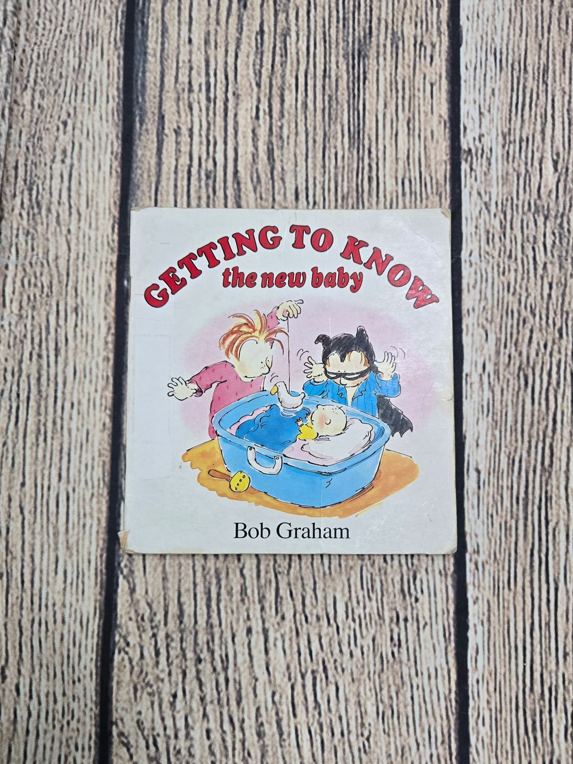 Getting to Know the New Baby by Bob Graham