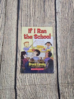 If I Ran the School: 24 Funny School Poems Selected and Introduced by Bruce Lansky &quot;King of Giggle Poetry&quot;