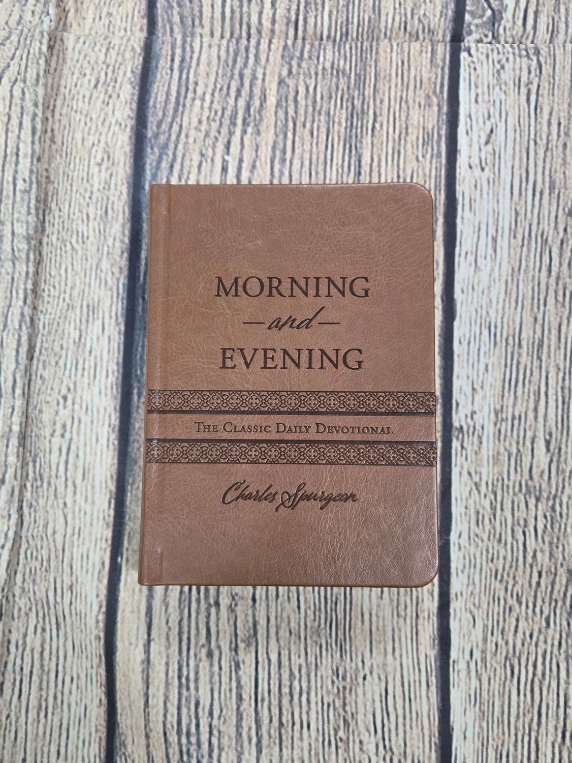 Morning and Evening: The Classic Daily Devotional by Charles Spurgeon