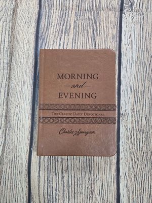 Morning and Evening: The Classic Daily Devotional by Charles Spurgeon