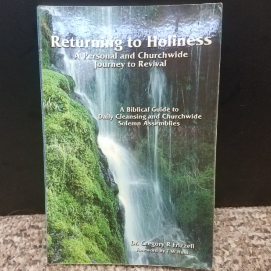 Returning to Holiness by Dr. Gregory R Frizzell
