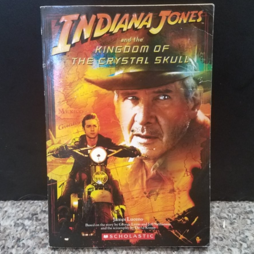 Indiana Jones and the Kingdom of the Crystal Skull by James Luceno