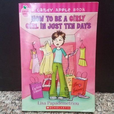 How To Be A Girly Girl in Just Ten Days by Lisa Papademetriou