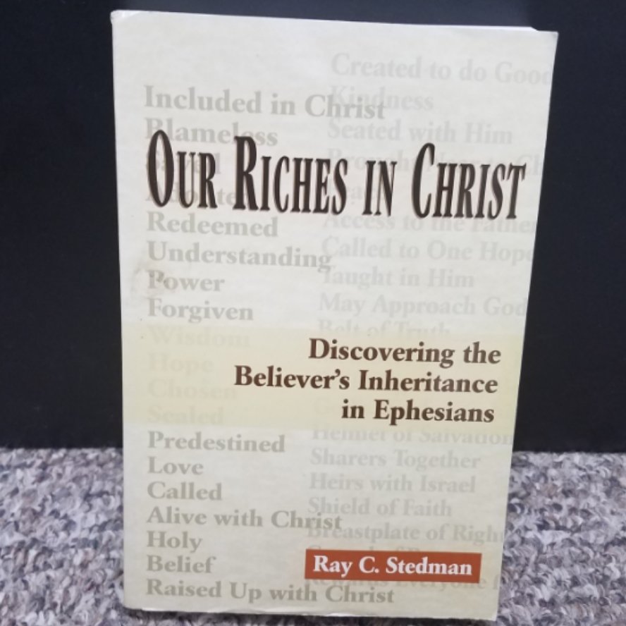Our Riches in Christ by Ray C. Stedman
