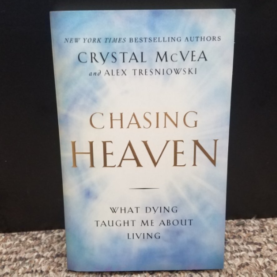 Chasing Heaven by Crystal McVea & Alex Tresniowski
