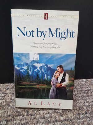 Not by Might by Al Lacy