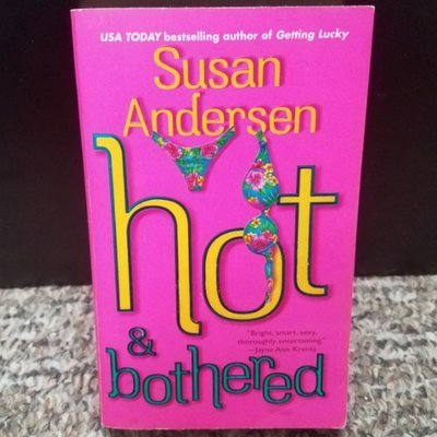 Hot &amp; Bothered by Susan Andersen