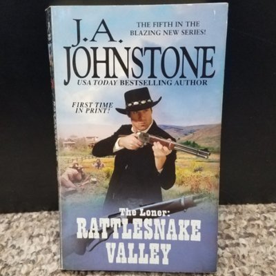 The Loner: Rattlesnake Valley by J.A. Johnstone