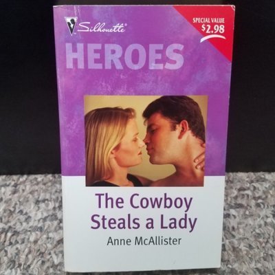 The Cowboy Steals a Lady by Anne McAllister