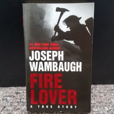 Fire Lover by Joseph Wambaugh