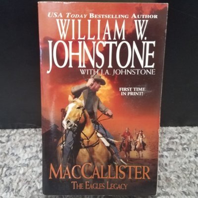 MacCallister: The Eagles Legacy by William W. Johnstone with J.A. Johnstone