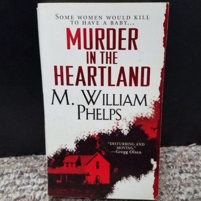 Murder in the Heartland by M. William Phelps