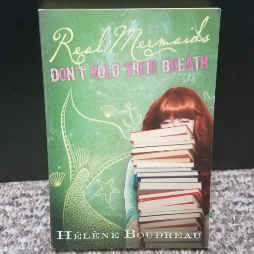 Real Mermaids Don't Hold Their Breath by Helene Boudreau