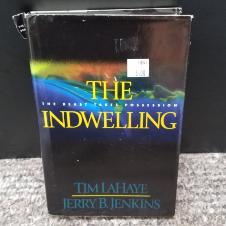 The Indwelling: The Beast Takes Possession by Tim LaHaye &amp; Jerry B. Jenkins - Hardback
