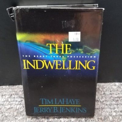 The Indwelling: The Beast Takes Possession by Tim LaHaye &amp; Jerry B. Jenkins - Hardback