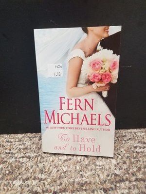 To Have and To Hold by Fern Michaels