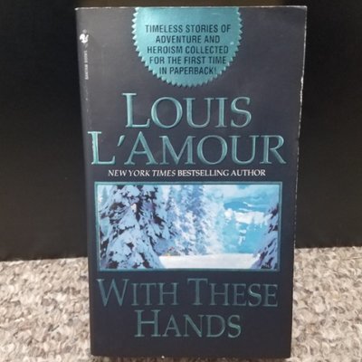 With These Hands by Louis L'Amour